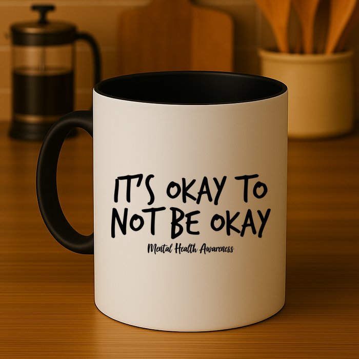 It's Okay To Not Be Okay Mental Health Awareness Mug