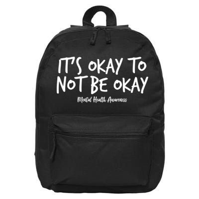 It's Okay To Not Be Okay Mental Health Awareness 16 in Basic Backpack