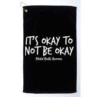 It's Okay To Not Be Okay Mental Health Awareness Golf Towel