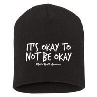 It's Okay To Not Be Okay Mental Health Awareness Short Acrylic Beanie