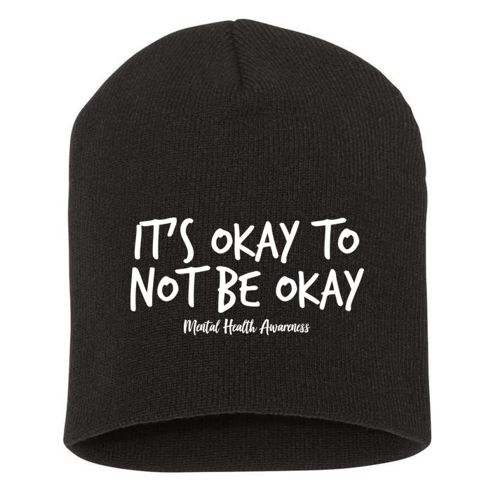 It's Okay To Not Be Okay Mental Health Awareness Short Acrylic Beanie