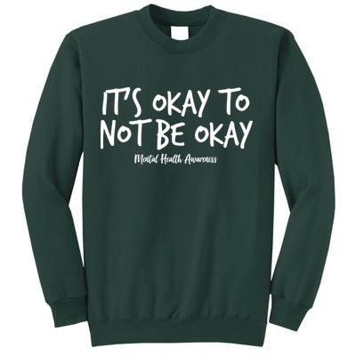 It's Okay To Not Be Okay Mental Health Awareness Sweatshirt