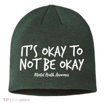 It's Okay To Not Be Okay Mental Health Awareness Sustainable Beanie