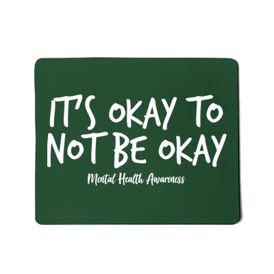 It's Okay To Not Be Okay Mental Health Awareness Mousepad