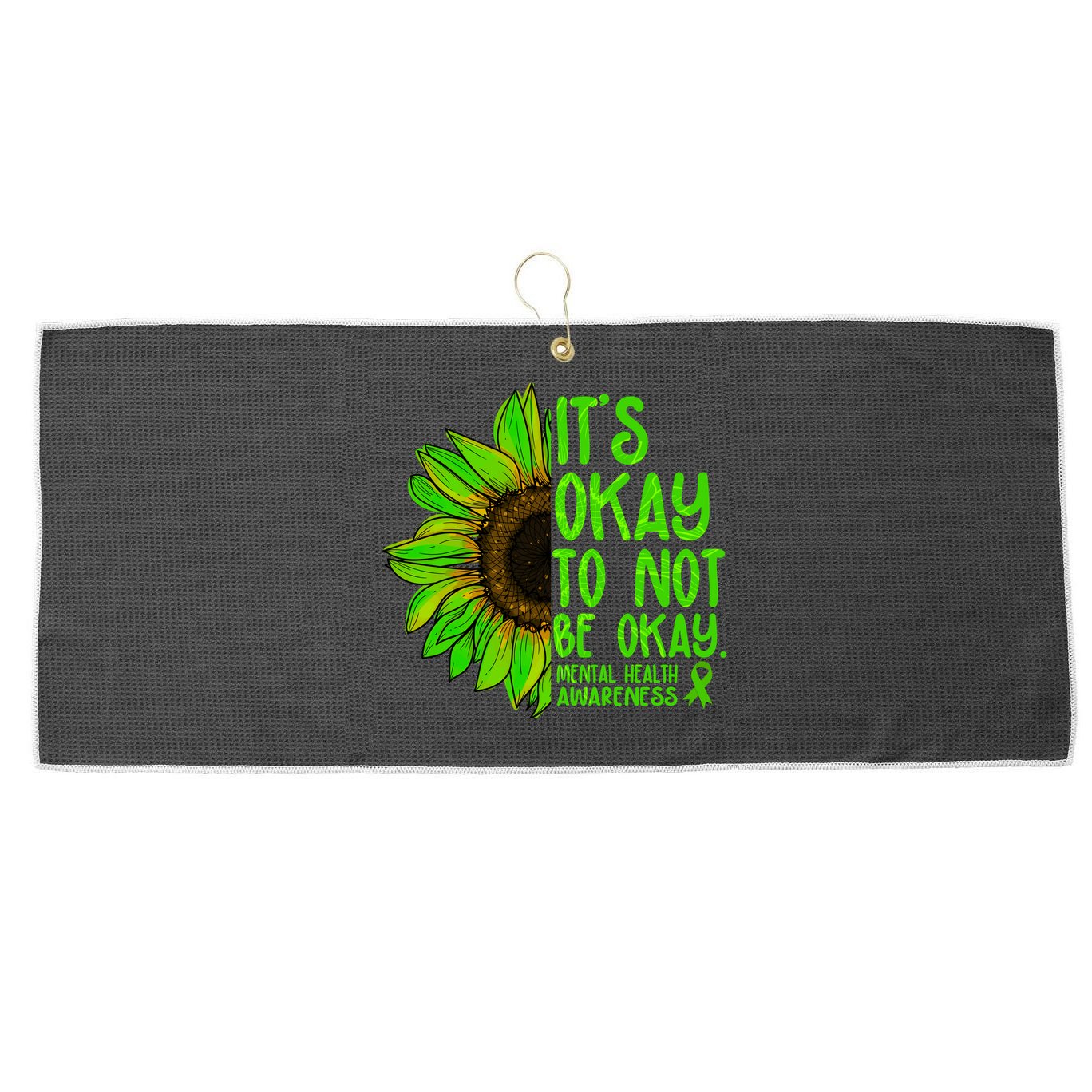 It's Okay To Not Be Okay Mental Health Awareness Green Sunflower Large Microfiber Waffle Golf Towel