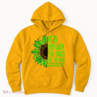 It's Okay To Not Be Okay Mental Health Awareness Green Sunflower Hoodie