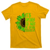 It's Okay To Not Be Okay Mental Health Awareness Green Sunflower T-Shirt