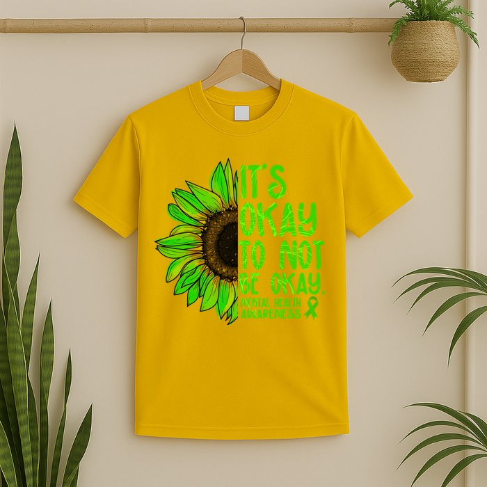 It's Okay To Not Be Okay Mental Health Awareness Green Sunflower T-Shirt