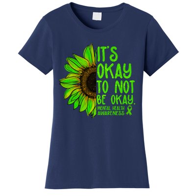 It's Okay To Not Be Okay Mental Health Awareness Green Sunflower Women's T-Shirt