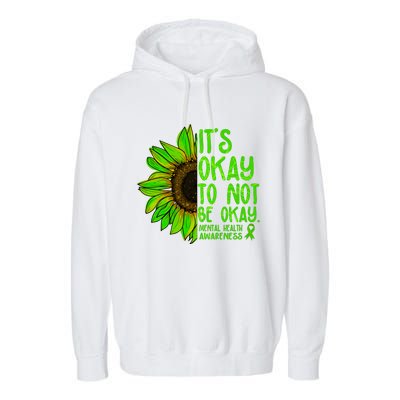 It's Okay To Not Be Okay Mental Health Awareness Green Sunflower Garment-Dyed Fleece Hoodie