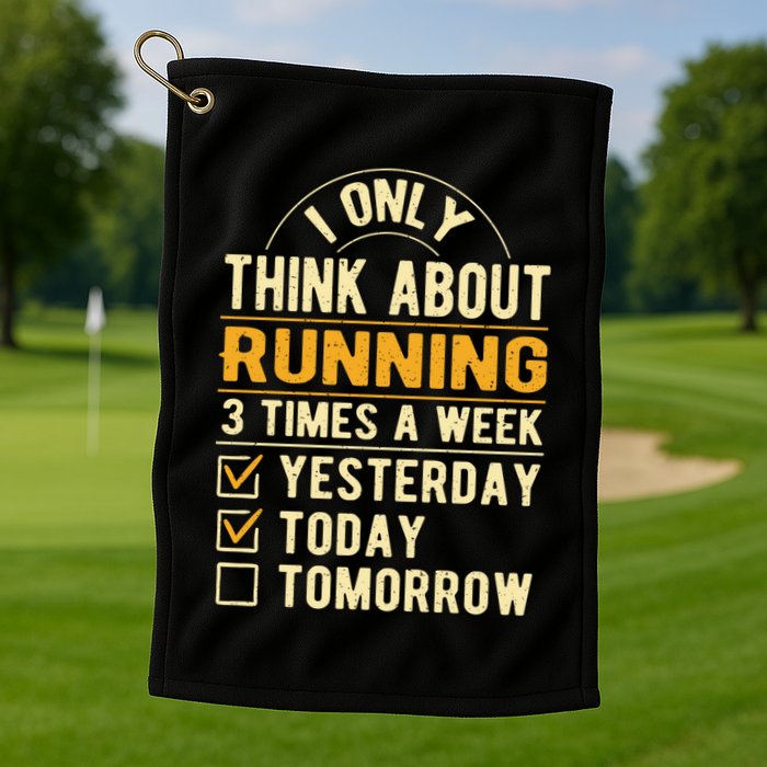 I Only Think About Running Sayings Runner Quotes Marathon Gift Golf Towel