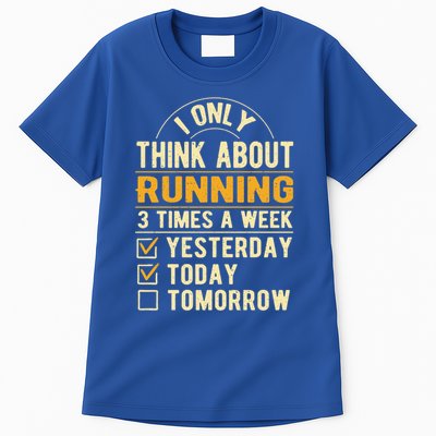 I Only Think About Running Sayings Runner Quotes Marathon Gift Tall T-Shirt