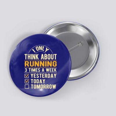 I Only Think About Running Sayings Runner Quotes Marathon Gift Button