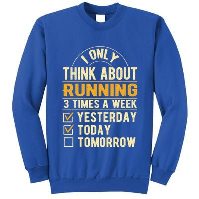 I Only Think About Running Sayings Runner Quotes Marathon Gift Tall Sweatshirt