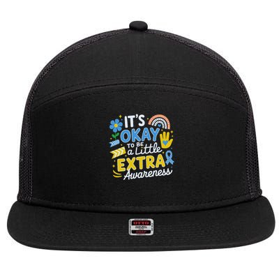 Its Ok To Be A Little Extra World Down Syndrome Awareness 7 Panel Mesh Trucker Snapback Hat