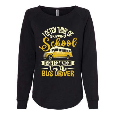 I Often Think Of Skipping School - School Bus Driver Womens California Wash Sweatshirt