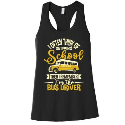 I Often Think Of Skipping School - School Bus Driver Women's Racerback Tank