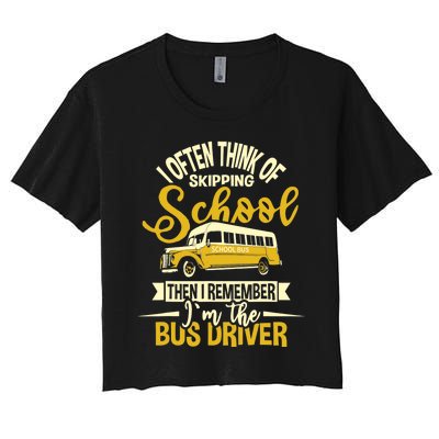 I Often Think Of Skipping School - School Bus Driver Women's Crop Top Tee