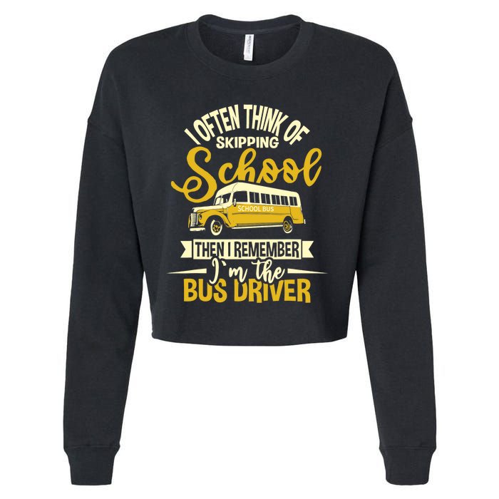 I Often Think Of Skipping School - School Bus Driver Cropped Pullover Crew