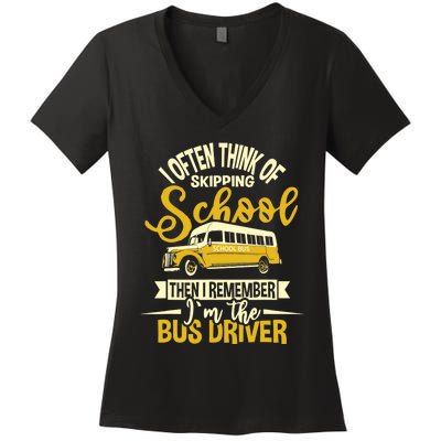 I Often Think Of Skipping School - School Bus Driver Women's V-Neck T-Shirt