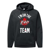 Im On The Eh Team Sports Funny Happy Canada Day Performance Fleece Hoodie