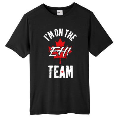 Im On The Eh Team Sports Funny Happy Canada Day Tall Fusion ChromaSoft Performance T-Shirt