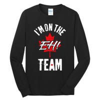 Im On The Eh Team Sports Funny Happy Canada Day Tall Long Sleeve T-Shirt