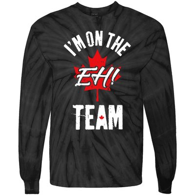 Im On The Eh Team Sports Funny Happy Canada Day Tie-Dye Long Sleeve Shirt