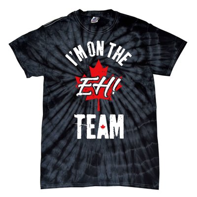 Im On The Eh Team Sports Funny Happy Canada Day Tie-Dye T-Shirt