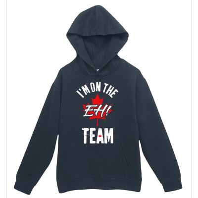 Im On The Eh Team Sports Funny Happy Canada Day Urban Pullover Hoodie