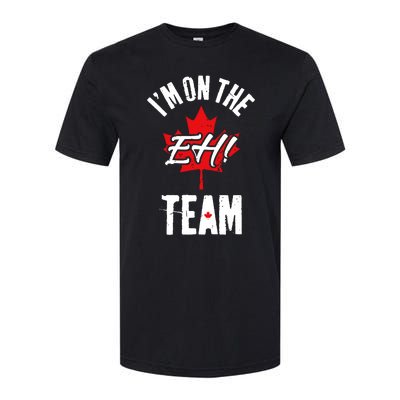 Im On The Eh Team Sports Funny Happy Canada Day Softstyle CVC T-Shirt