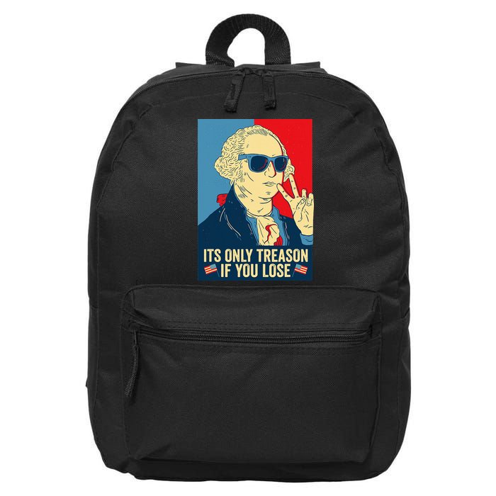 Its Only Treason If You Lose George Washington 16 in Basic Backpack