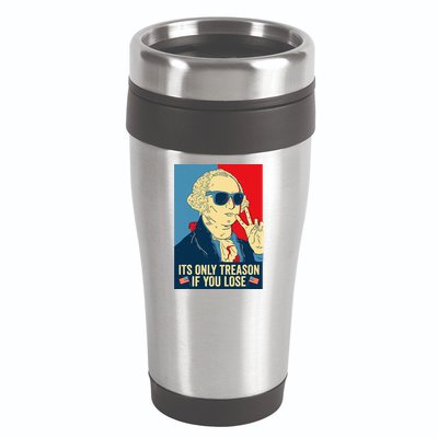 Its Only Treason If You Lose George Washington 16oz Travel Tumbler
