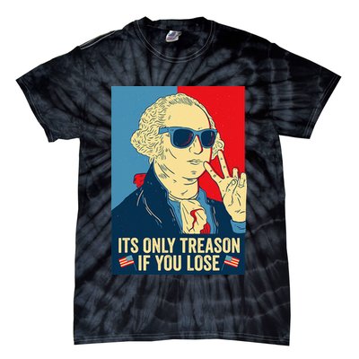 Its Only Treason If You Lose George Washington Tie-Dye T-Shirt