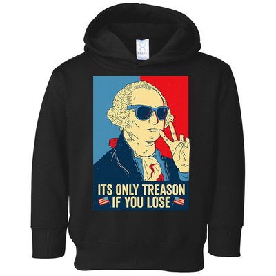 Its Only Treason If You Lose George Washington Toddler Hoodie