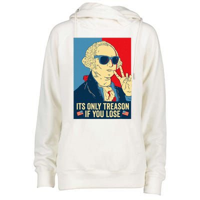 Its Only Treason If You Lose George Washington Womens Funnel Neck Pullover Hood