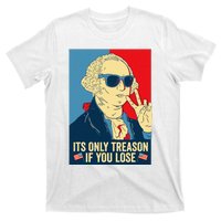 Its Only Treason If You Lose George Washington T-Shirt