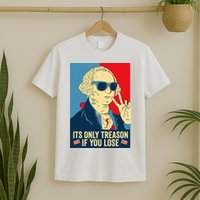 Its Only Treason If You Lose George Washington T-Shirt