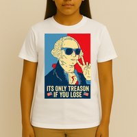 Its Only Treason If You Lose George Washington T-Shirt