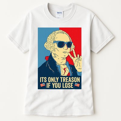 Its Only Treason If You Lose George Washington Tall T-Shirt