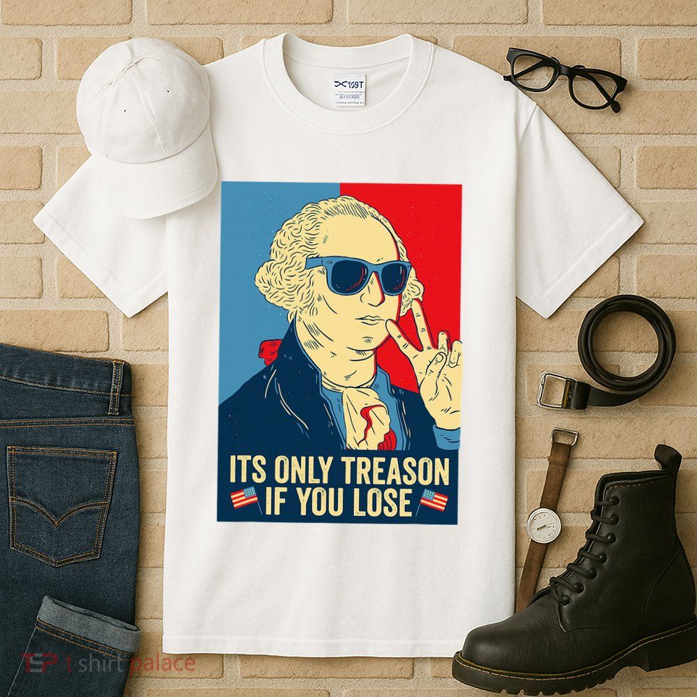 Its Only Treason If You Lose George Washington Tall T-Shirt