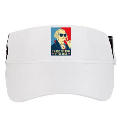 Its Only Treason If You Lose George Washington Adult Drive Performance Visor