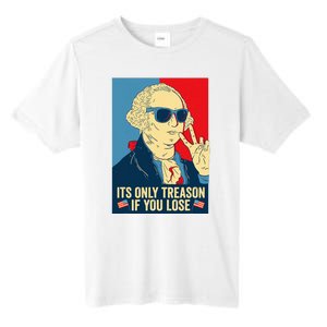 Its Only Treason If You Lose George Washington Tall Fusion ChromaSoft Performance T-Shirt