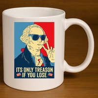 Its Only Treason If You Lose George Washington 11oz C Handle Ceramic Mug
