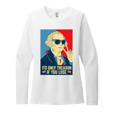 Its Only Treason If You Lose George Washington Womens CVC Long Sleeve Shirt