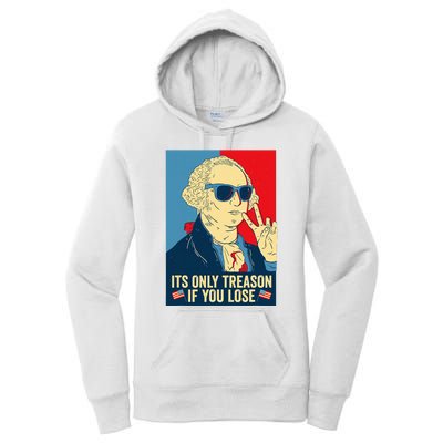 Its Only Treason If You Lose George Washington Women's Pullover Hoodie