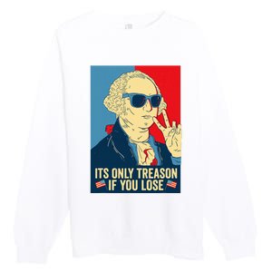 Its Only Treason If You Lose George Washington Premium Crewneck Sweatshirt