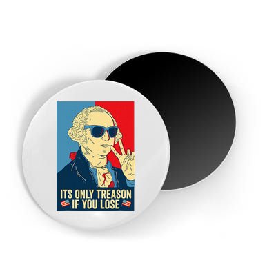 Its Only Treason If You Lose George Washington Magnet