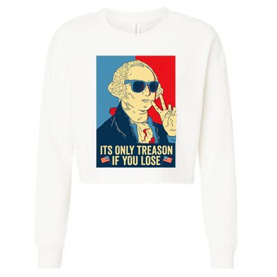 Its Only Treason If You Lose George Washington Cropped Pullover Crew