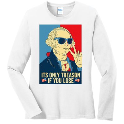 Its Only Treason If You Lose George Washington Ladies Long Sleeve Shirt